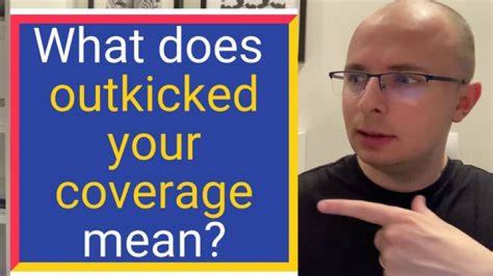 Outkicked Your Coverage: Understanding the Concept and Its Implications